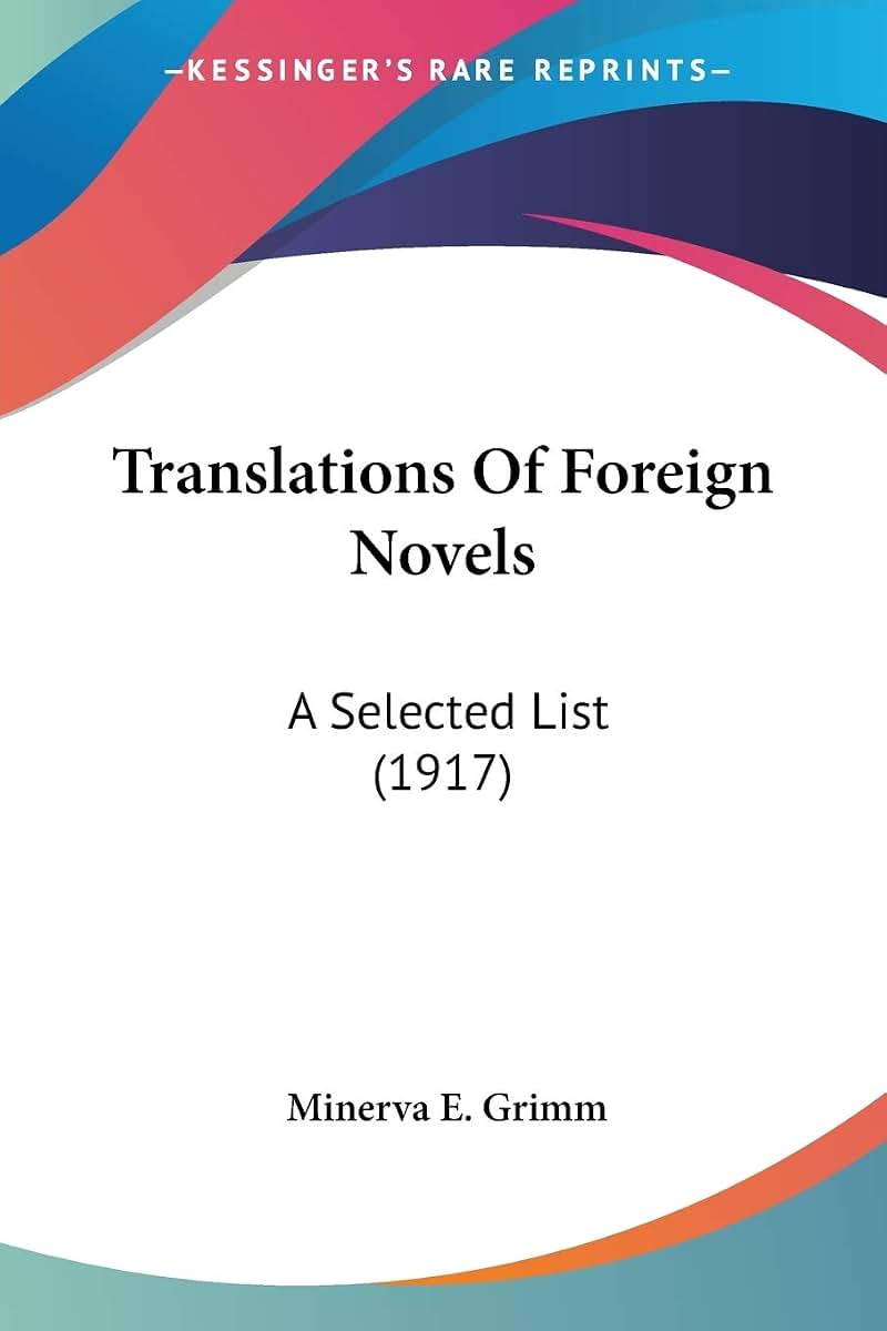 Translations Of Foreign Novels: A Selected List (1917)