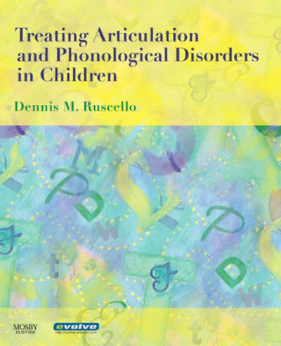Treating Articulation and Phonological Disorders in Children