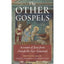 The Other Gospels: Accounts of Jesus from Outside the New Testament