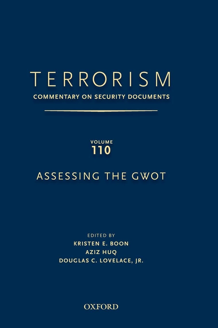 TERRORISM: Commentary on Security Documents Volume 110: ASSESSING THE GWOT