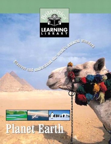 Planet Earth: Discover and Understand Our World's Natural Wonders (Britannica Learning Library)