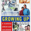 Growing Up: A Classic American Childhood