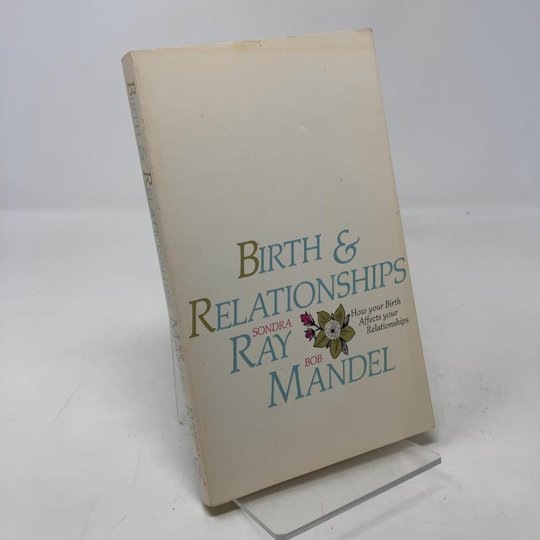 Birth and Relationships: How Your Birth Affects Your Relationships