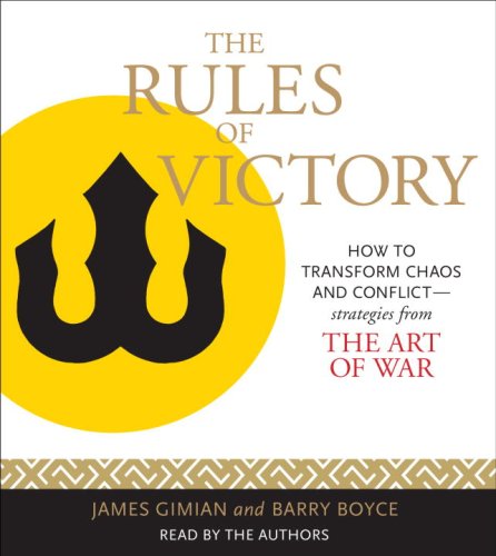 The Rules of Victory: How to Transform Chaos and Conflict--Strategies from "The Art of War"