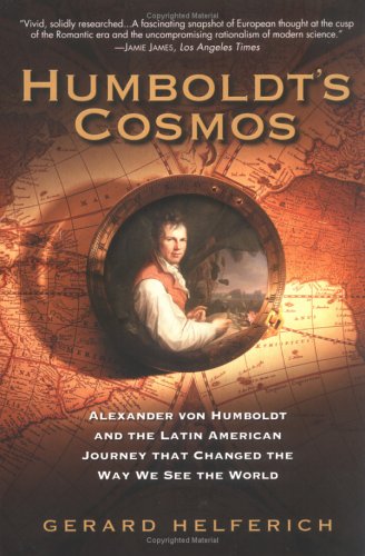 Humboldt's Cosmos by Helferich, Gerard