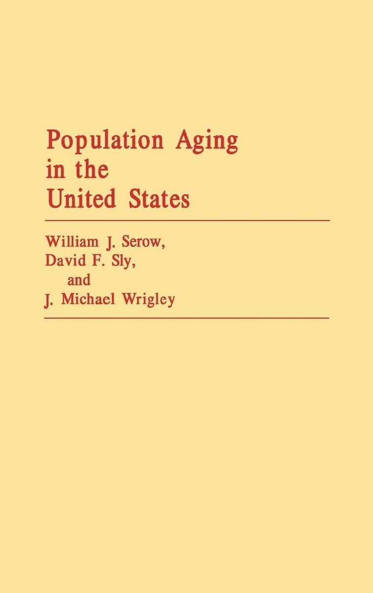 Population Aging in the United States (Contributions to the Study of Aging)