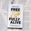 Free and Fully Alive: Reclaiming the Story of Who You Were Created to Be
