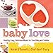 Baby Love: Healthy, Easy, Delicious Meals for Your Baby and Toddler