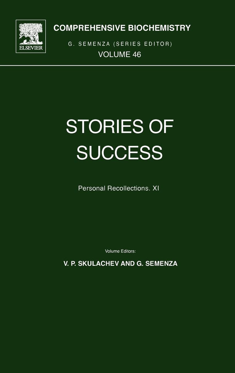 Stories of Success: Personal Recollections XI (Volume 46) (Comprehensive Biochemistry, Volume 46)