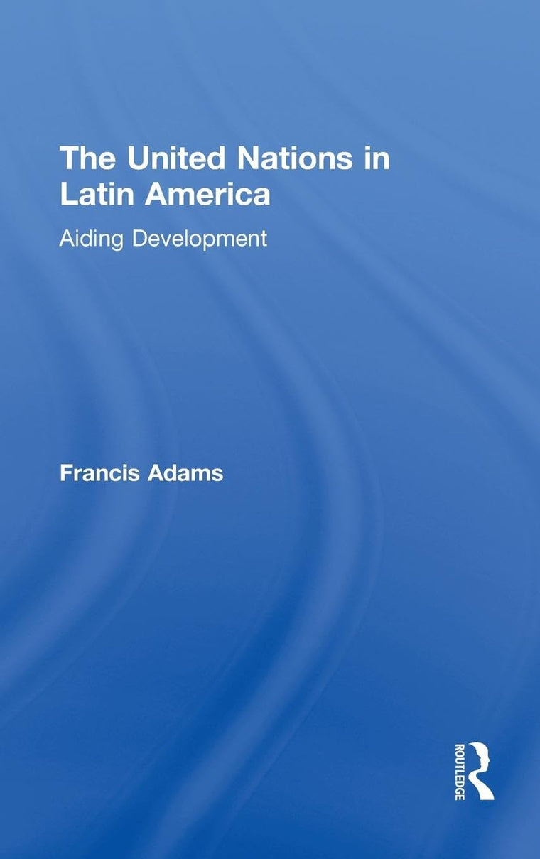 The United Nations in Latin America (Routledge Studies in Latin American Politics)