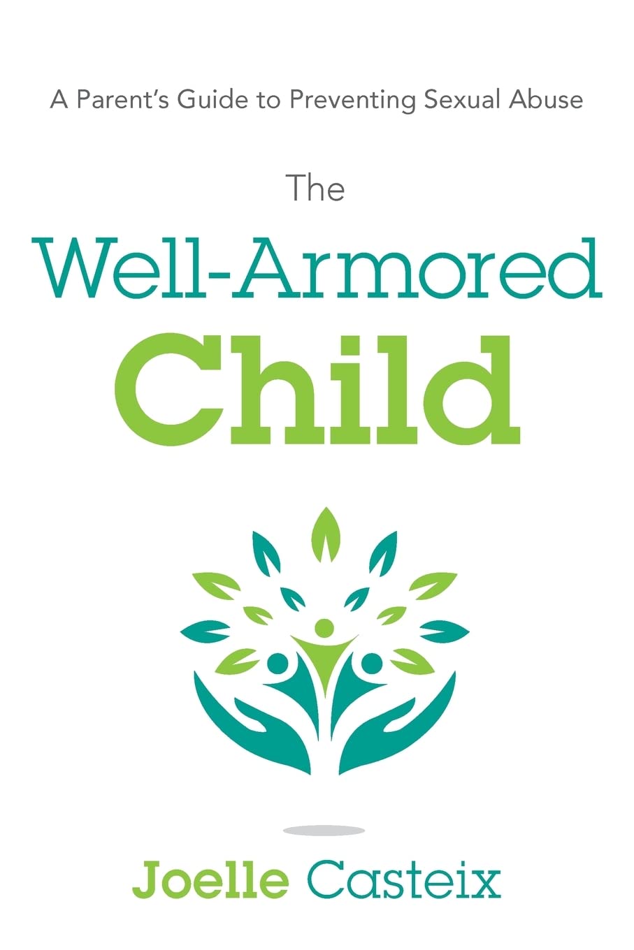The Well-Armored Child: A Parents Guide to Preventing Sexual Abuse