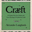 Cræft: An Inquiry Into the Origins and True Meaning of Traditional Crafts