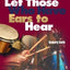 Let Those Who Have Ears to Hear