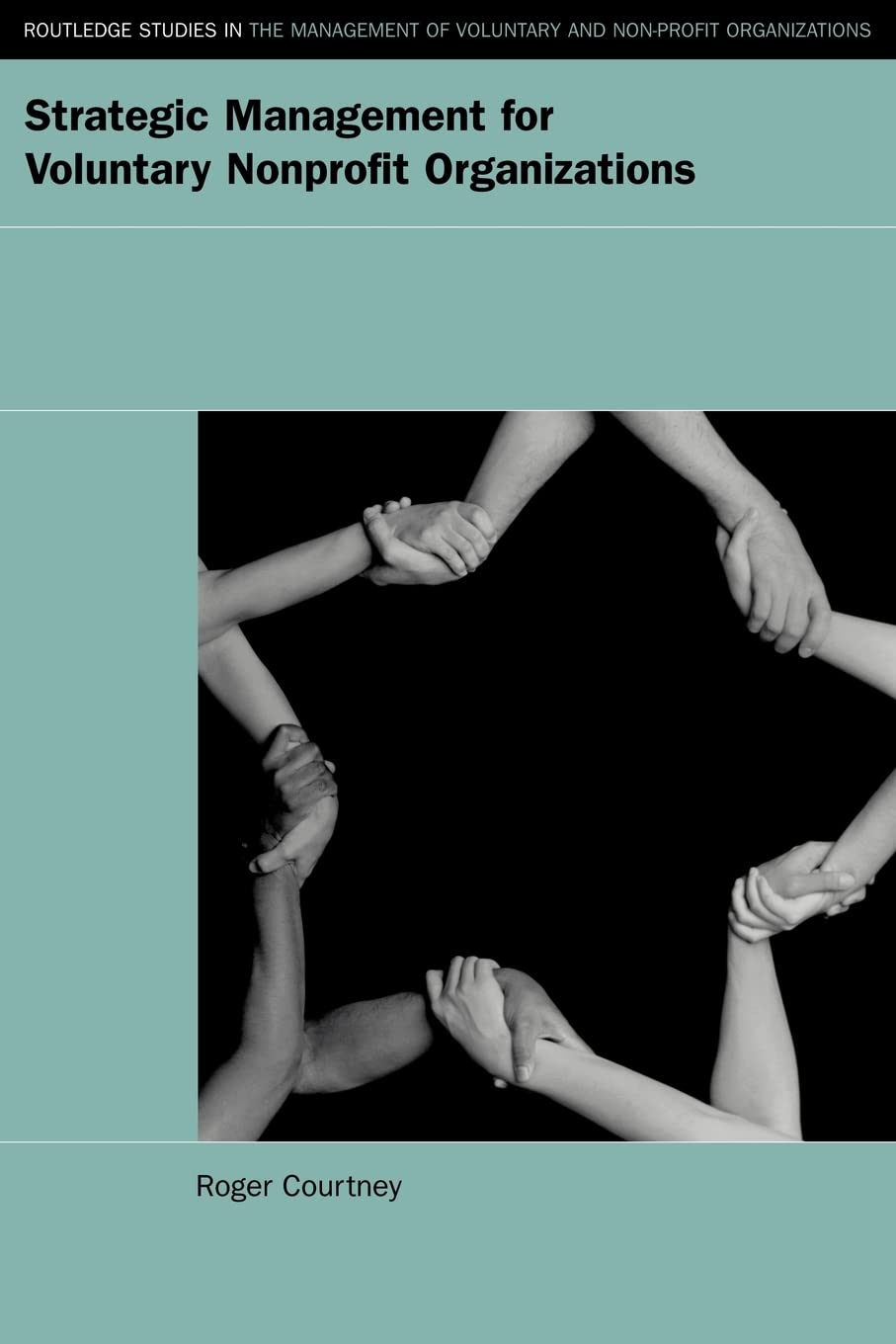 Strategic Management for Nonprofit Organizations (Routledge Studies in the Management of Voluntary and Non-Profit Organizations)