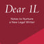 Dear 1L: Notes to Nurture a New Legal Writer