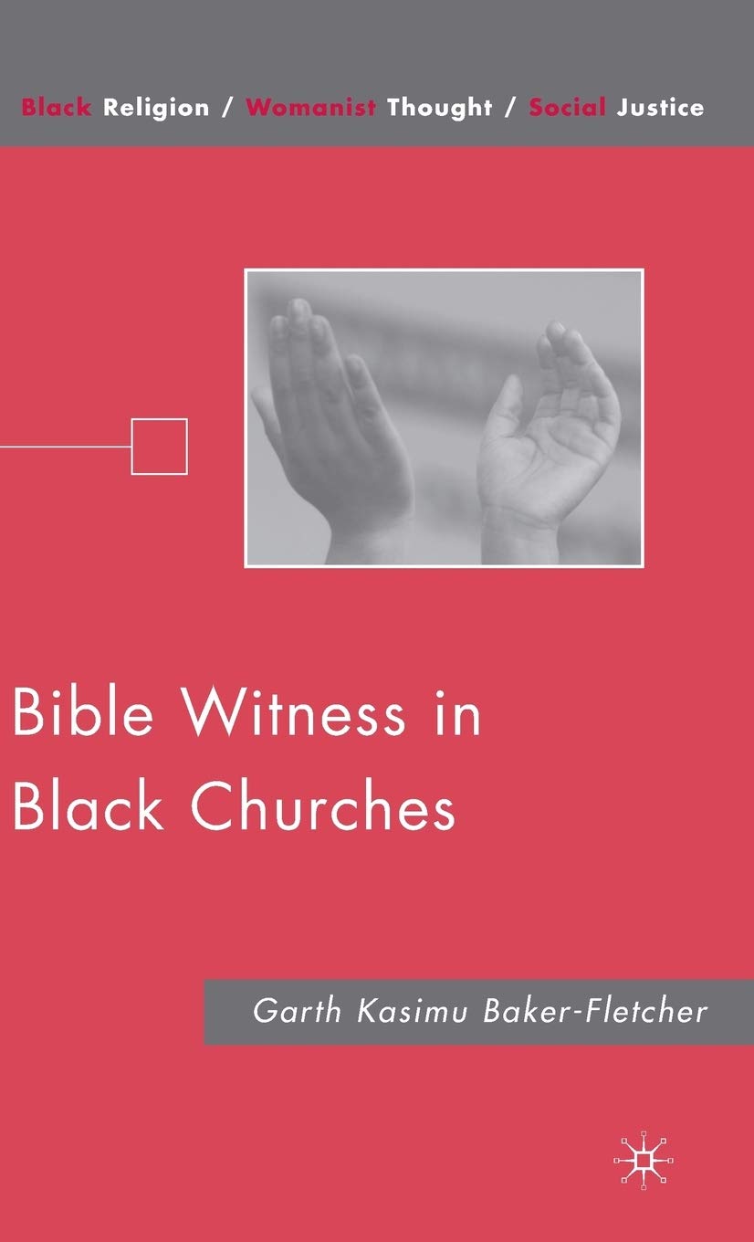 Bible Witness in Black Churches (Black Religion/Womanist Thought/Social Justice)