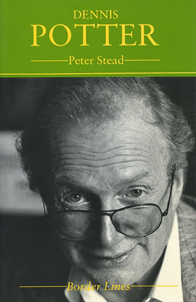 Dennis Potter (Border Lines Series)