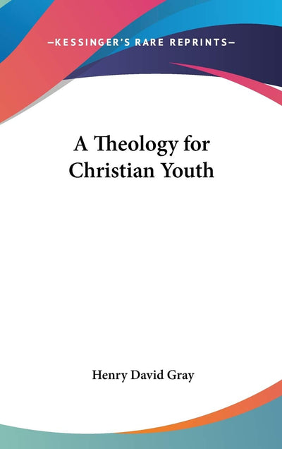 A Theology for Christian Youth