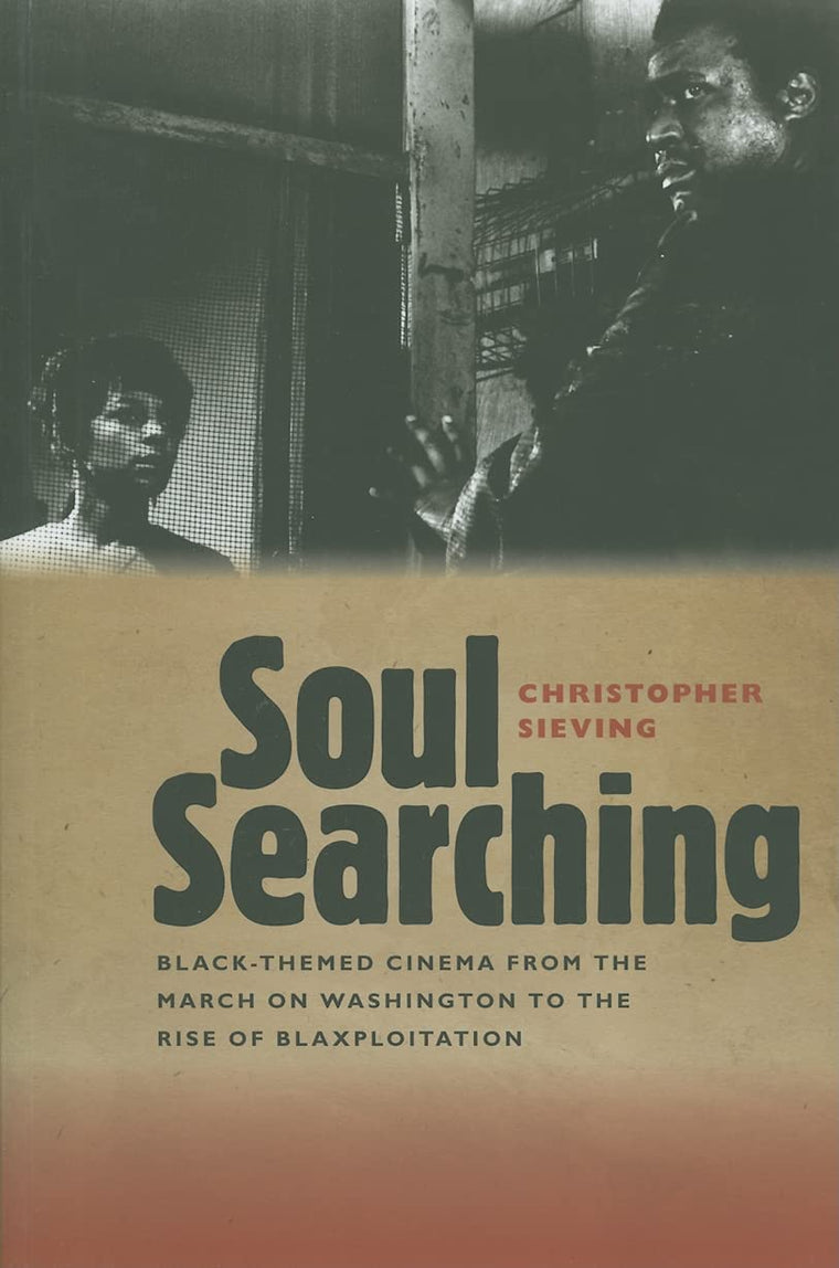 Soul Searching: Black-Themed Cinema from the March on Washington to the Rise of Blaxploitation (Wesleyan Film)