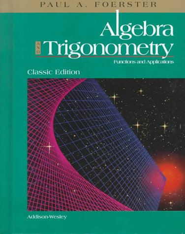 Algebra and Trigonometry: Functions and Applications by Paul