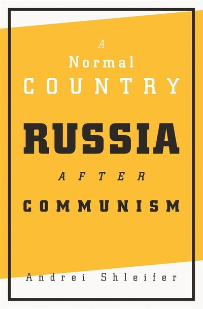 A Normal Country: Russia after Communism
