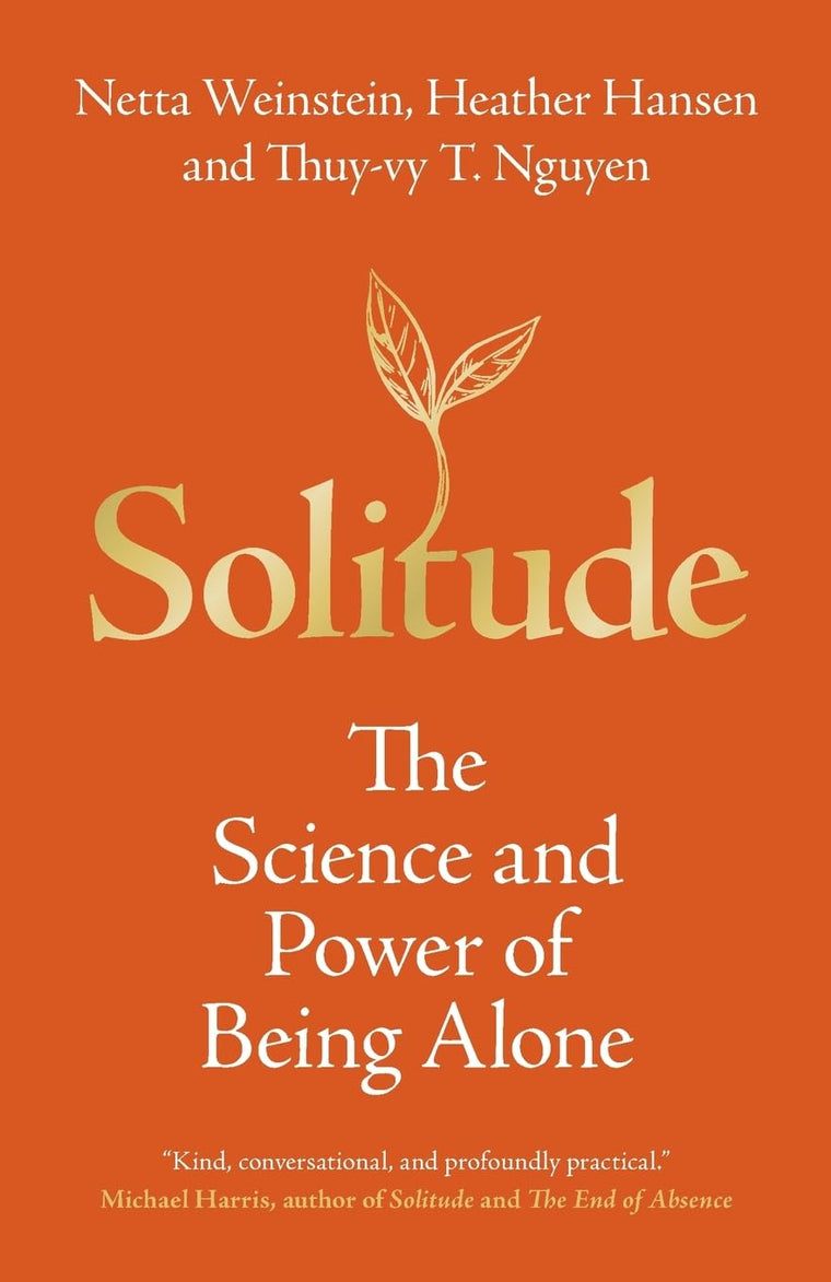 Solitude: The Science and Power of Being Alone