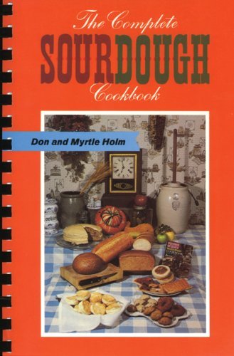 The Complete Sourdough Cookbook by Don Holm