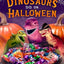 What the Dinosaurs Did on Halloween (What the Dinosaurs Did, 4)