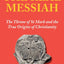 The Real Messiah: The Throne of St. Mark and the True Origins of Christianity