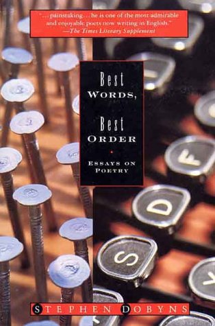 Best Words, Best Order: Essays on Poetry