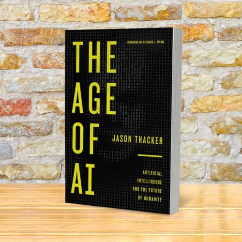 The Age of AI: Artificial Intelligence and the Future of Humanity
