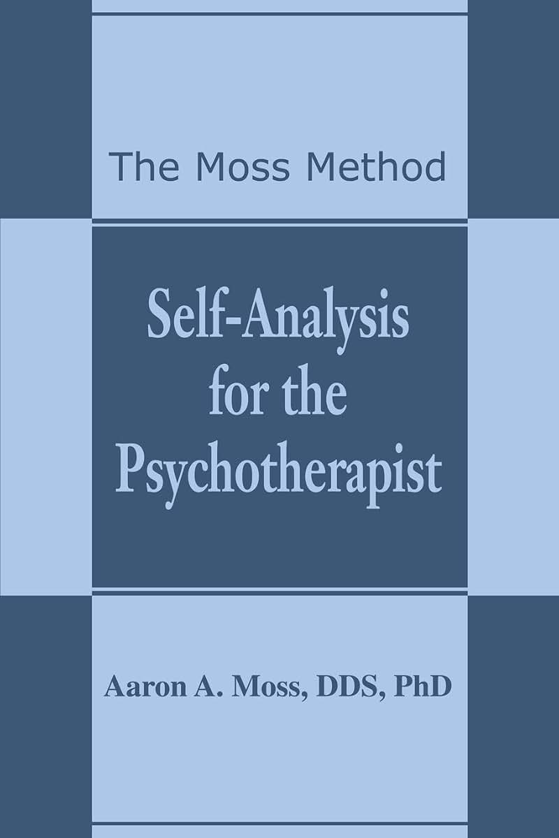Self-Analysis for the Psychotherapist: The Moss Method
