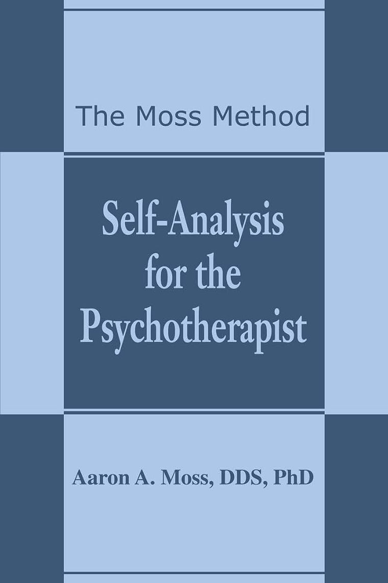 Self-Analysis for the Psychotherapist: The Moss Method