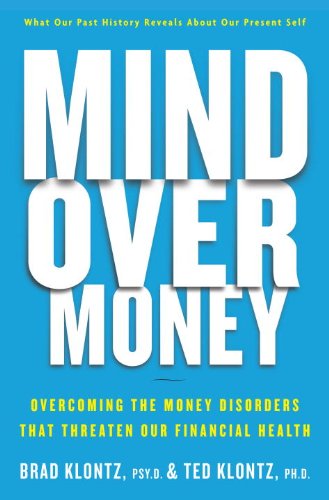 Mind over Money: Overcoming the Money Disorders That Threate