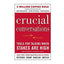 Crucial Conversations: Tools for Talking When Stakes Are High