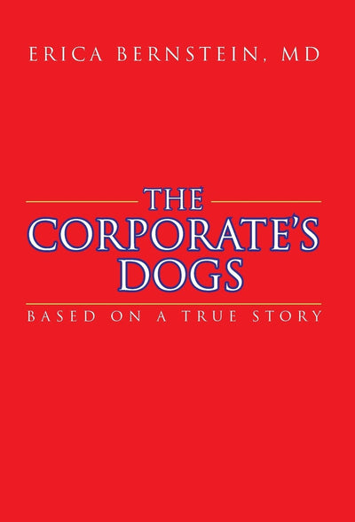 The Corporates Dogs: Based on a True Story