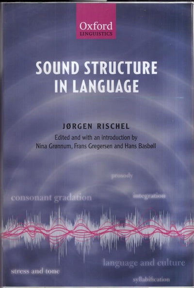 Sound Structure in Language: Edited and Introduced by Nina Grnnum, Frans Gregersen, and Hans Basbll