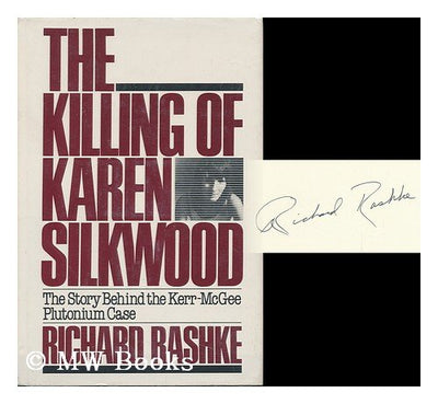 The Killing of Karen Silkwood: The Story Behind the Kerr-McGee Plutonium Case