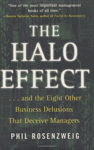 The Halo Effect: ... and the Eight Other Business Delusions