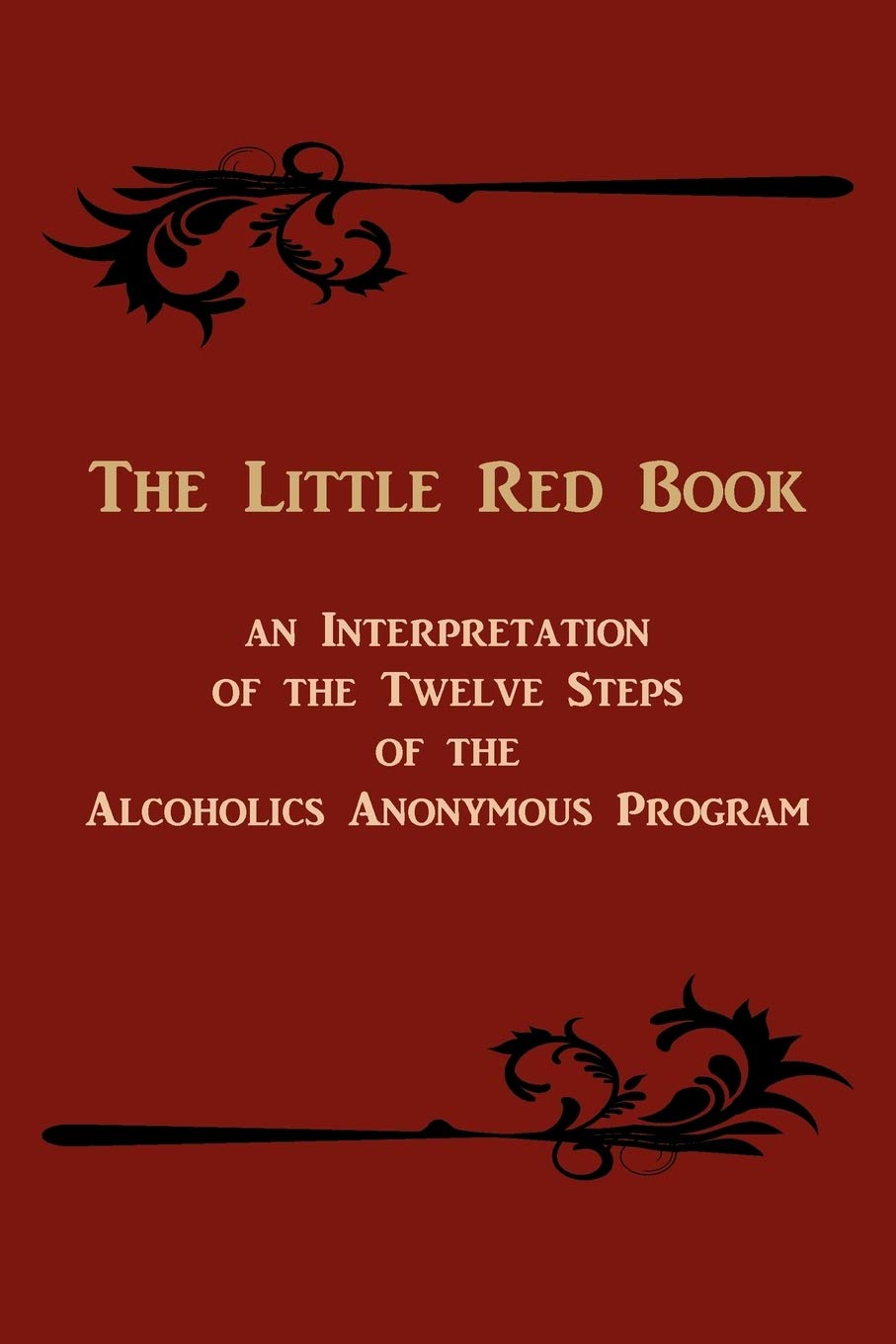 The Little Red Book. An Interpretation of the Twelve Steps of the Alcoholics Anonymous Program