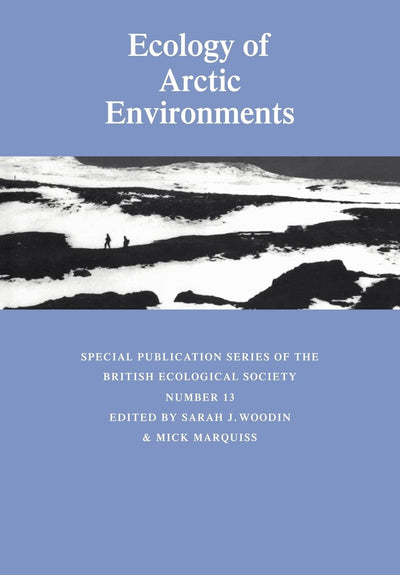 Ecology of Arctic Environments: 13th Special Symposium of the British Ecological Society (Symposia of the British Ecological Society)