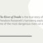 The River of Doubt: Theodore Roosevelt's Darkest Journey