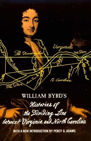 William Byrd's Histories of the Dividing Line Betwixt Virgin