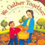We Gather Together: Celebrating the Harvest Season