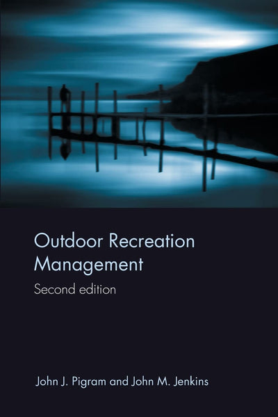 Outdoor Recreation Management (Routledge Advances in Tourism)