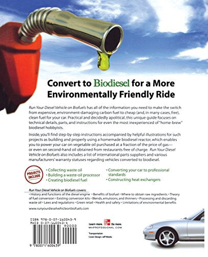 Run Your Diesel Vehicle on Biofuels: A Do-It-Yourself Manual: A Do-It-Yourself Manual