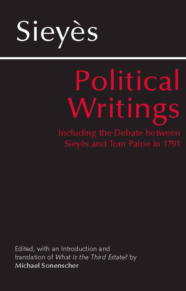 Sieys: Political Writings: Including the Debate Between Sieyes and Tom Paine in 1791 (Hackett Classics)