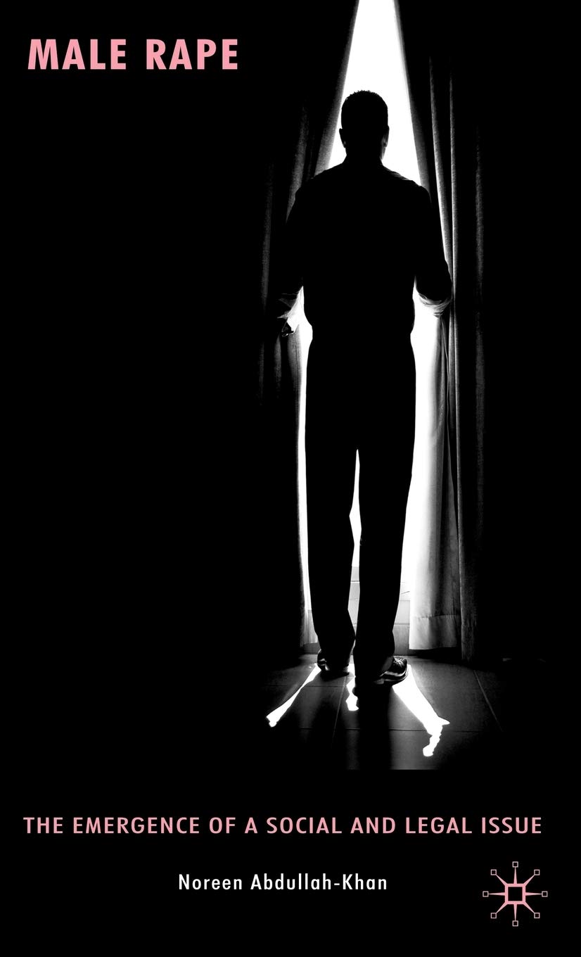 Male Rape: The Emergence of a Social and Legal Issue