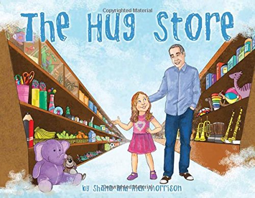 The Hug Store: A Childrens Book about Compassion, Empathy & Self-Reliance