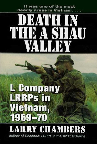 Death in the A Shau Valley: L Company LRRPs in Vietnam, 1969